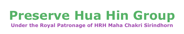 Preserve Hua Hin Group 
Under the Royal Patronage of HRH Maha Chakri Sirindhorn